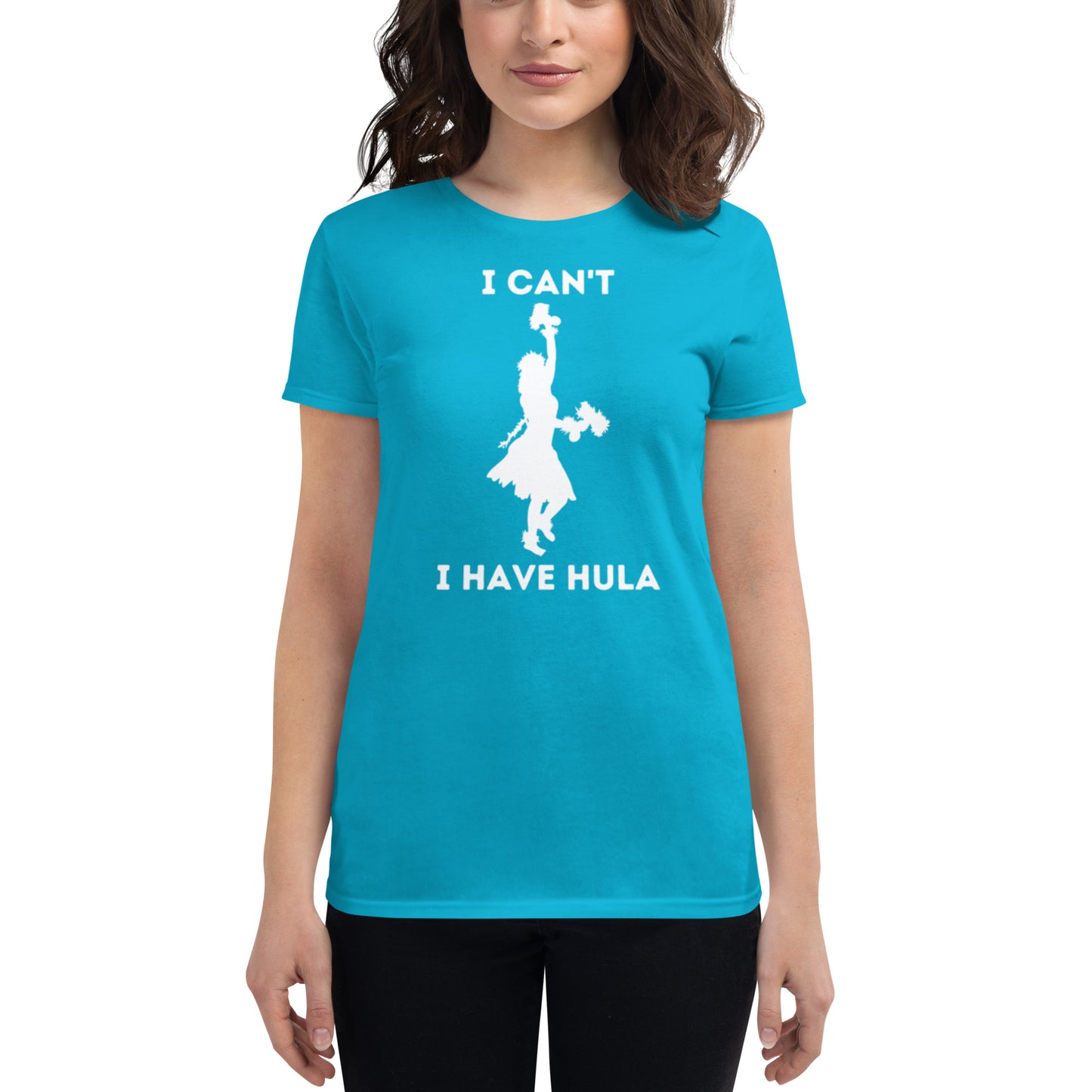 I Can't, I Have Hula - Women's short sleeve t-shirt