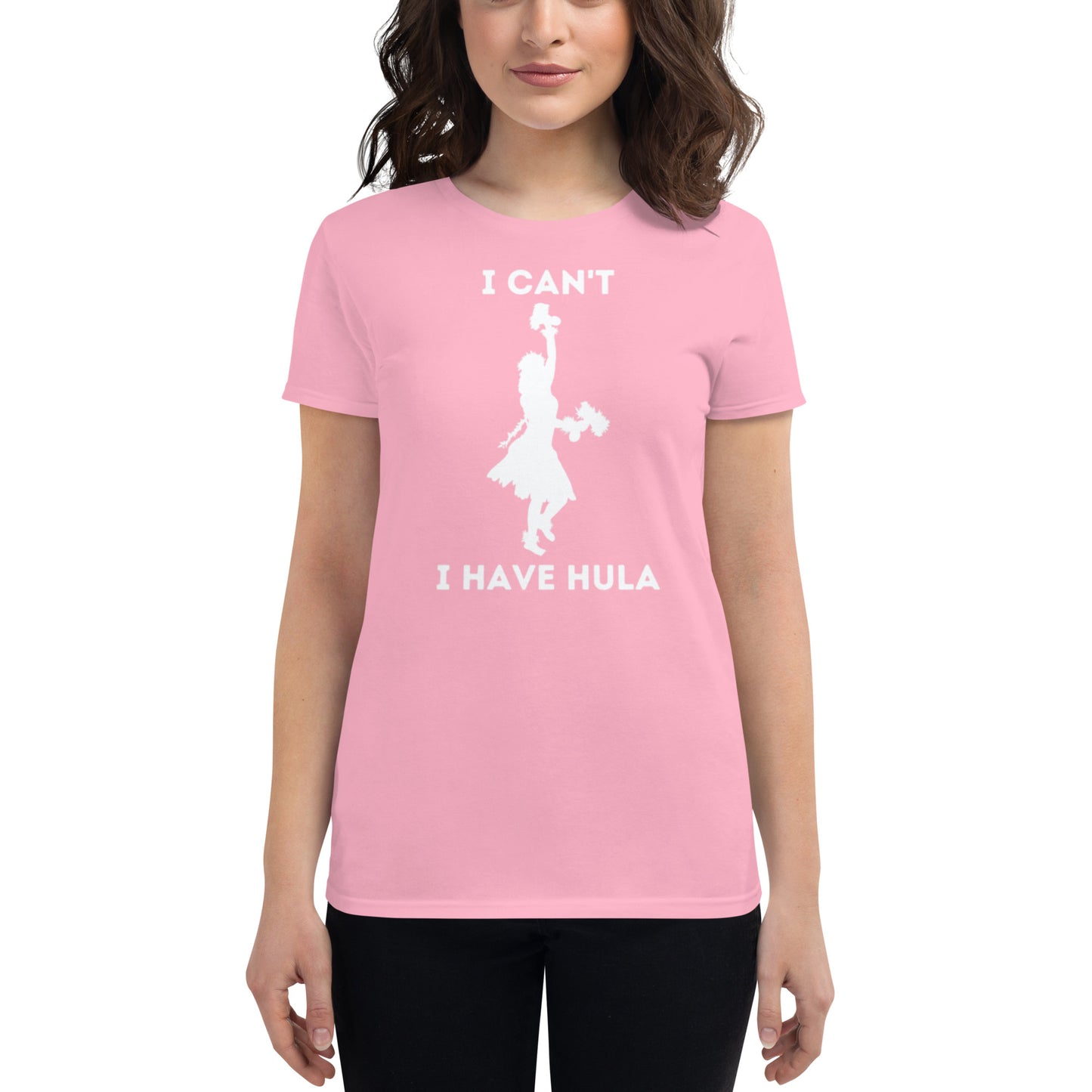 I Can't, I Have Hula - Women's short sleeve t-shirt