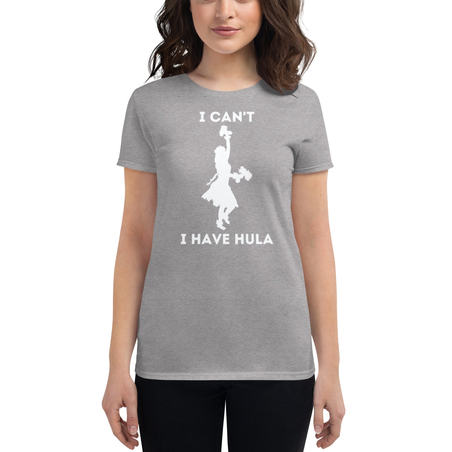 I Can't, I Have Hula - Women's short sleeve t-shirt